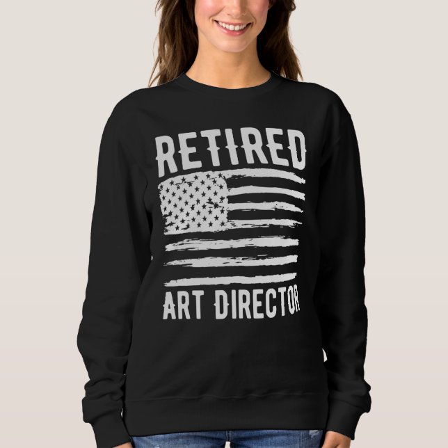 Retired Art Director Profession American Flag Sweatshirt (Front)