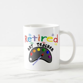 Retired Art Teacher Cards & Gifts Coffee Mug by ProfessionalDesigns at Zazzle
