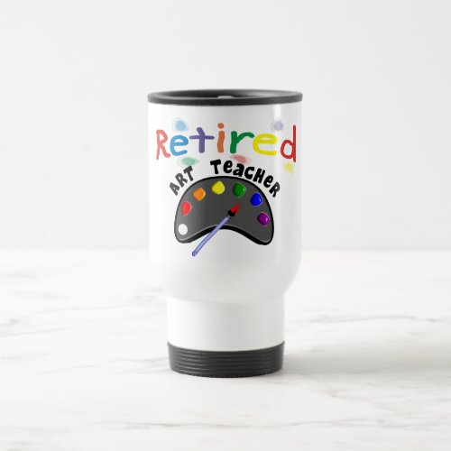 Retired Art Teacher Cards  Gifts Travel Mug