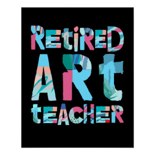 Retired Art Teacher Poster