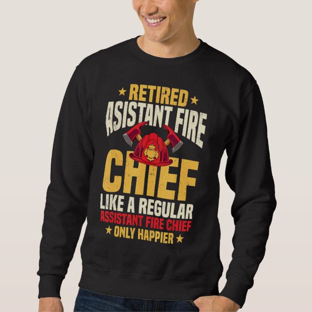 Retired Assistant Fire Chief Officer Pension Retir Sweatshirt (Front)