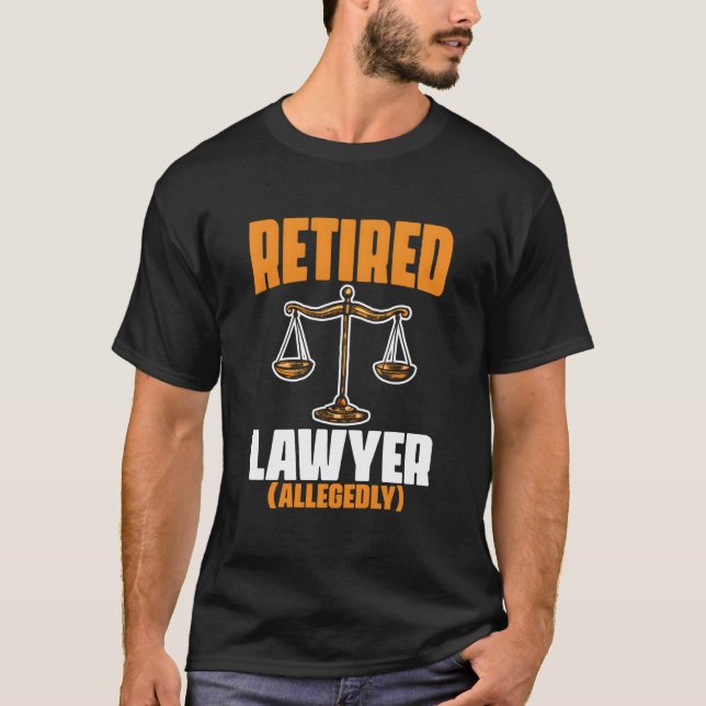 Retired Attorney Law Retire Pensioner Retiret T-Shirt (Front)