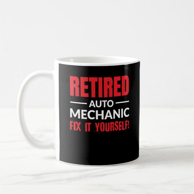Retired Auto Mechanic Fix It Yourself! Coffee Mug (Left)