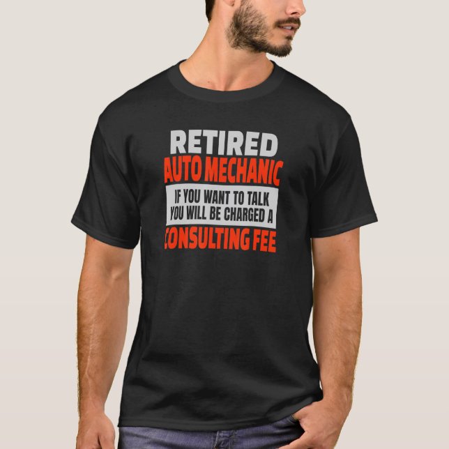 Retired Auto Mechanic Retirement Party Humor T-Shirt (Front)