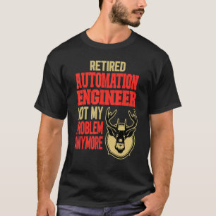 Retired Automation Engineer Deer Hunting T-Shirt