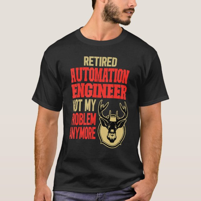 Retired Automation Engineer Deer Hunting T-Shirt (Front)