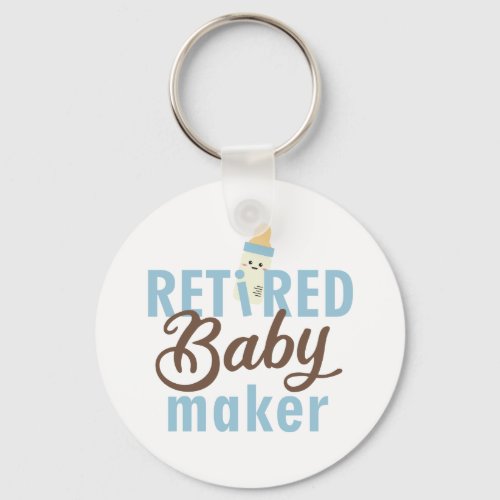 Retired Baby Maker Funny Vasectomy Modern Cute  Keychain