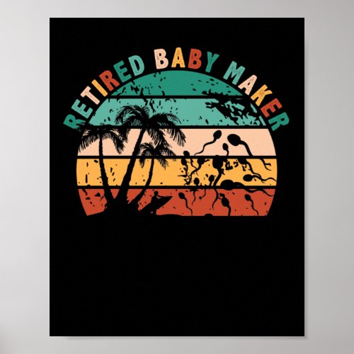 Retired Baby Maker Post Vasectomy Poster