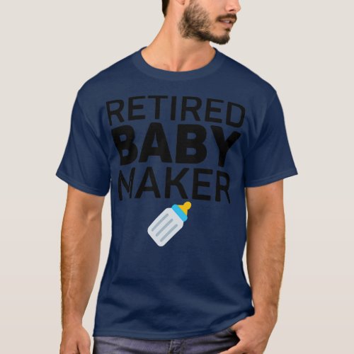 Retired Babymaker Vasectomy Recovery Gift T_Shirt