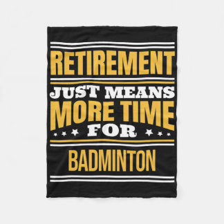 Retired Badminton Lover Funny Saying Retirement Fleece Blanket