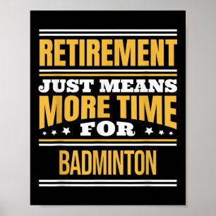 Retired Badminton Lover Funny Saying Retirement  Poster