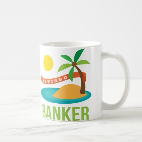Retired Banker Beach Coffee Mug