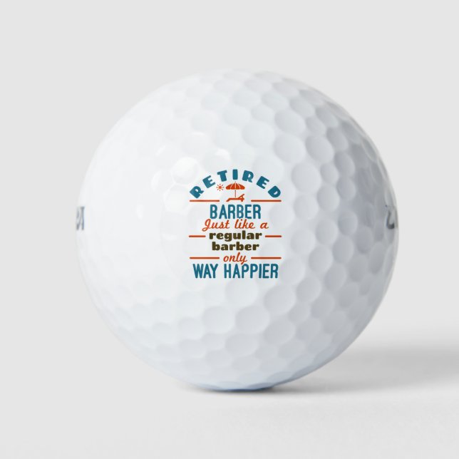 Retired Barber Funny Retirement Happier Golf Balls (Front)