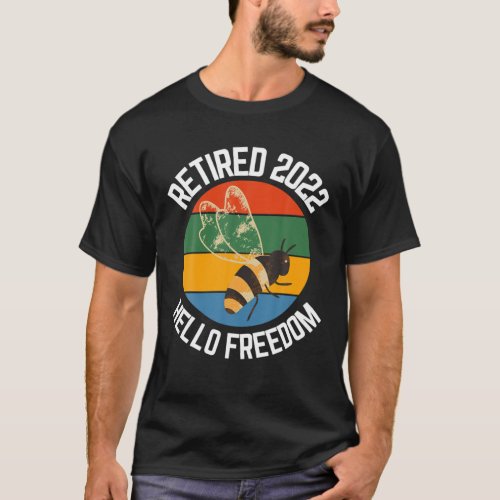 Retired Beekeeper 2022 Hello Freedom Beekeeper T_Shirt