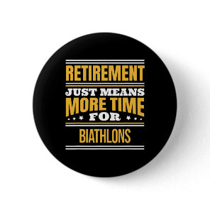 Retired Biathlon Lover Funny Runner Saying Retirem Button