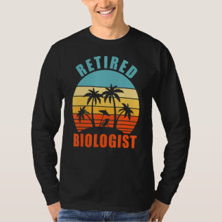 Retired Biologist Funny Biology Happy Retirement T-Shirt