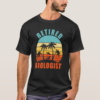 Retired Biologist Funny Biology Happy Retirement T-Shirt