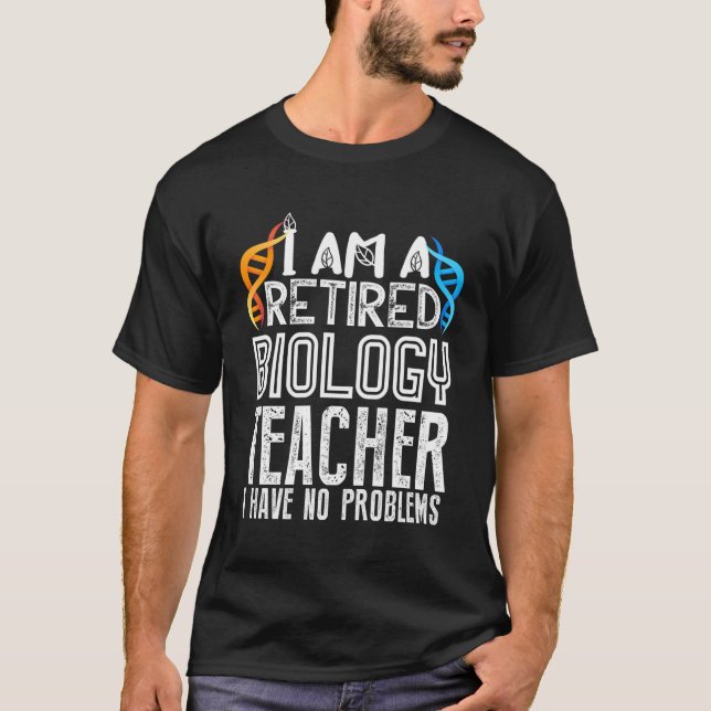 Retired Biology Teacher Retiret Quotes T-Shirt (Front)