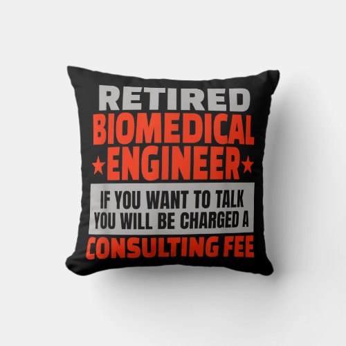 Retired Biomedical Engineer Funny Retirement Throw Pillow