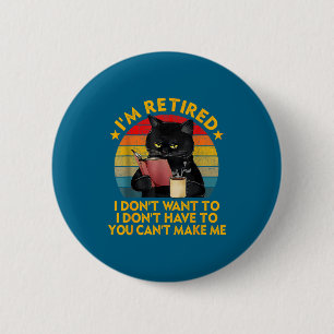 Retired Black Cat Coffee Funny Retirement 2026 Wom Button
