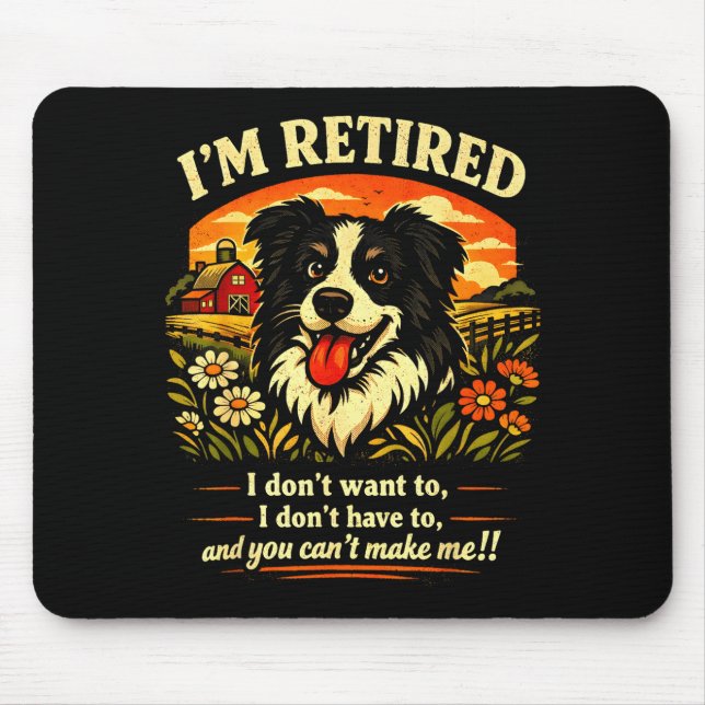 Retired border collie funny retirement dog men mouse pad (Front)