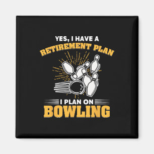 Retired Bowler Gift My Retirement Plan Is Bowling Magnet