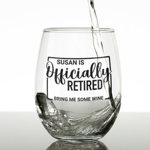 Retired Bring me Some Wine Personalized Stemless Wine Glass