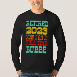Retired Bubbe 2023 T-Shirt