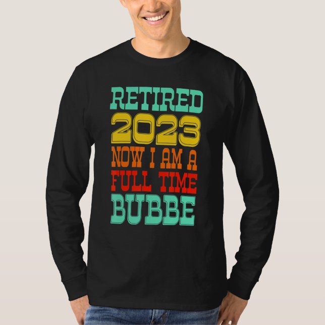 Retired Bubbe 2023 T-Shirt (Front)