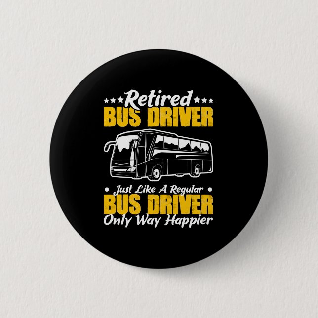 Retired Bus Driver Button (Front)