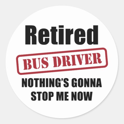 Retired Bus Driver Classic Round Sticker