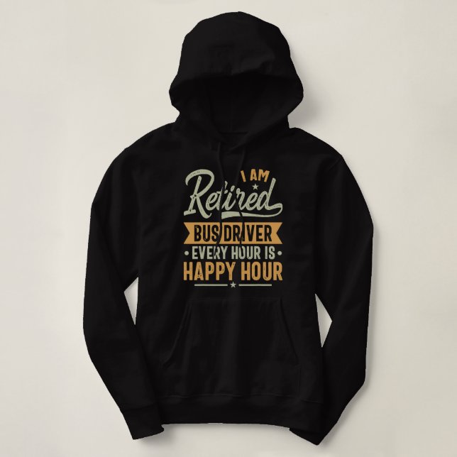 Retired Bus Driver Gift Ideas Bus Driver Retired G Hoodie