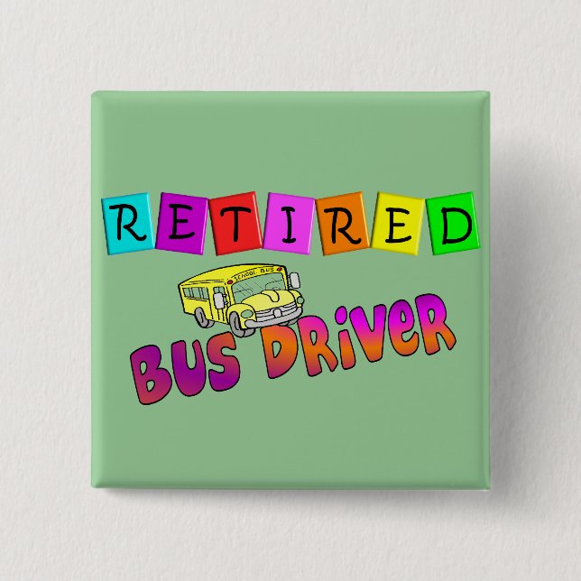 Retired Bus Driver Gifts Pinback Button (Front)
