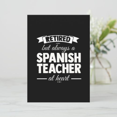 Retired but Always a Spanish Teacher at Heart Invitation