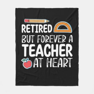 Retired But Forever A Teacher At Heart Fleece Blanket