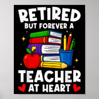 Retired But Forever A Teacher At Heart Funny Retir