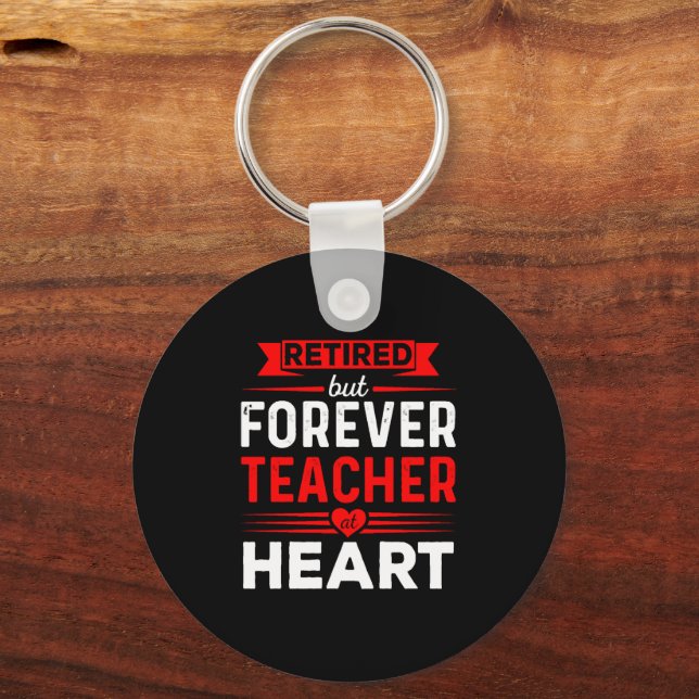 Retired But Forever A Teacher At Heart Lovely Reti Keychain (Front)