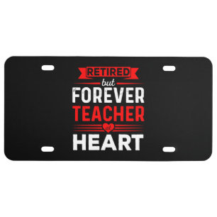 Retired But Forever A Teacher At Heart Lovely Reti License Plate
