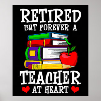 Retired But Forever a Teacher at Heart Retirement Poster