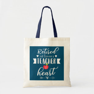 Retired But Forever A Teacher At Heart Teaching  Tote Bag