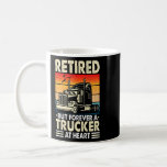 Retired But Forever Trucker Truck Driver Retiremen Coffee Mug