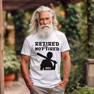 Retired but not tired retirement baseball sports T-Shirt
