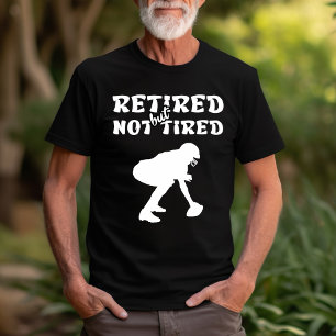 Retired but not tired retirement football sports  T-Shirt