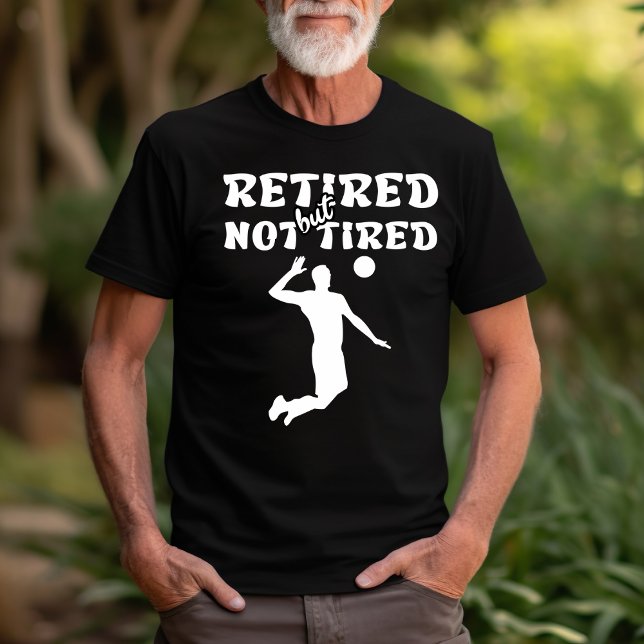 Retired but not tired retirement volleyball sports T-Shirt (Creator Uploaded)