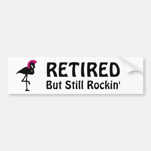 Retired but Still Rockin Funny Flamingo Retirement Bumper Sticker (Front)