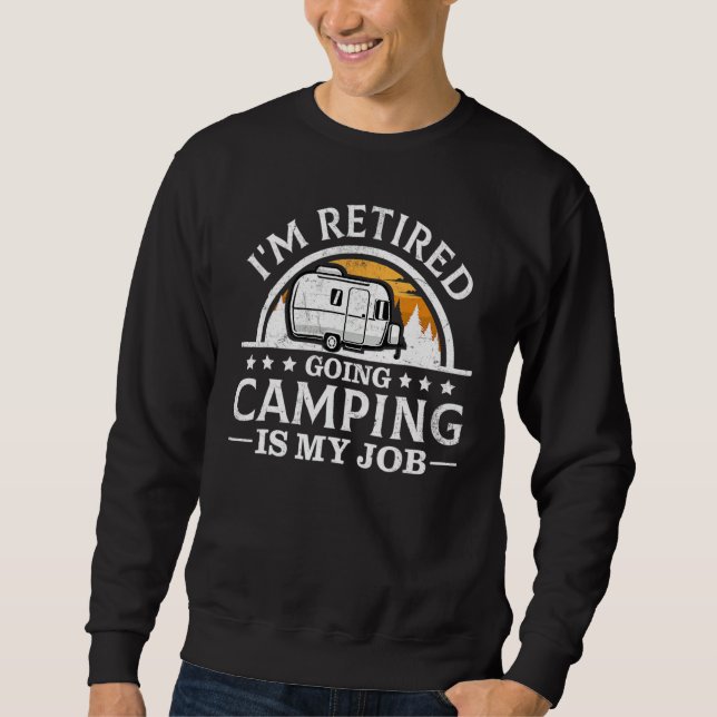 Retired Camping Retired Camp RV Glamping Camper Tr Sweatshirt (Front)