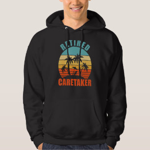 Retired Caretaker, Funny Caretaking, Happy Retirem Hoodie