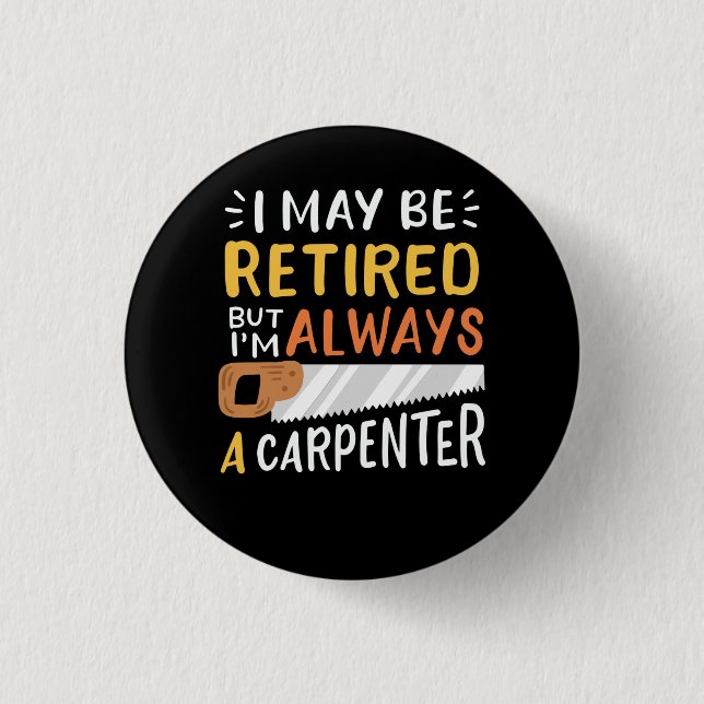 Retired Carpenter Button (Front)