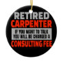 Retired Carpenter Funny Retirement Party Humor  Ceramic Ornament