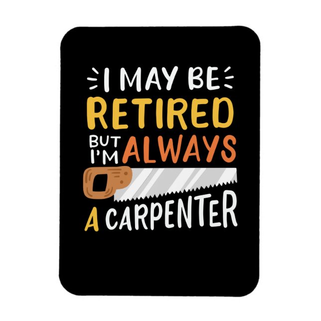 Retired Carpenter Magnet (Vertical)
